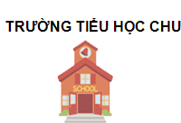 TRUNG TÂM Trường Tiểu học Chu Văn An